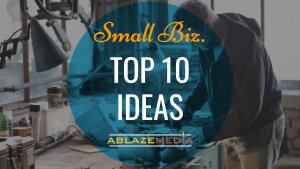Small Business Top 10 Marketing Ideas