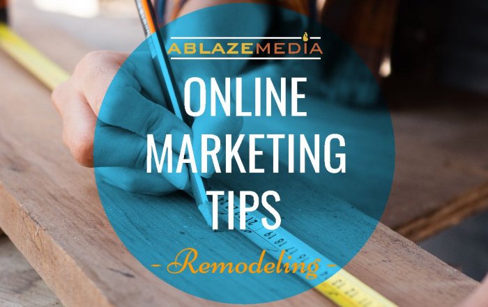 Online Marketing Tips for Remodeling Contractors